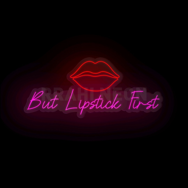 But first Lipstick | RRAHI NEON Flex Led Sign