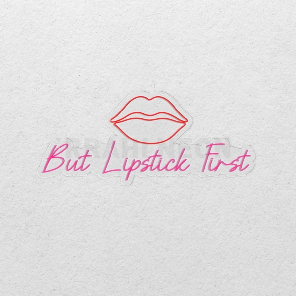 But first Lipstick | RRAHI NEON Flex Led Sign