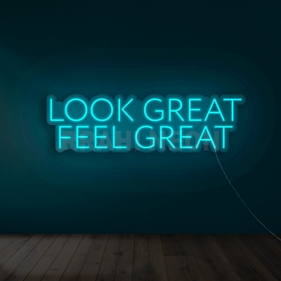 Look Great, Feel Great | RRAHI NEON Flex Led Sign