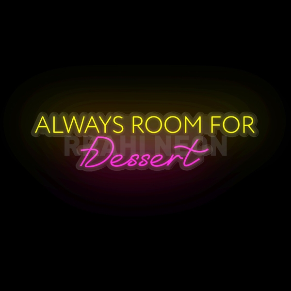 always room for dessert | RRAHI NEON Flex Led Sign