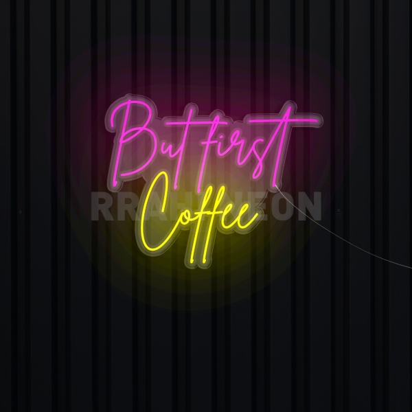 But first coffee | RRAHI NEON Flex Led Sign