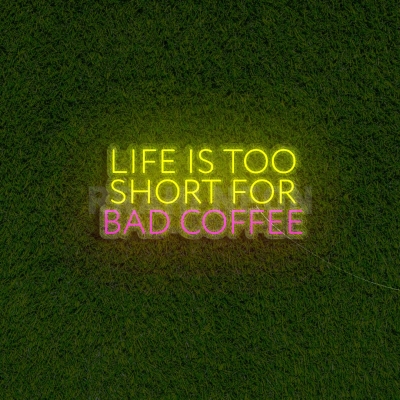 life is too short for Bad coffee | RRAHI NEON Flex Led Sign