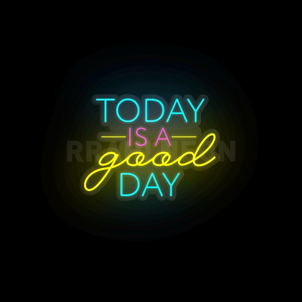 Today is a Great Day | RRAHI NEON Flex Led Sign