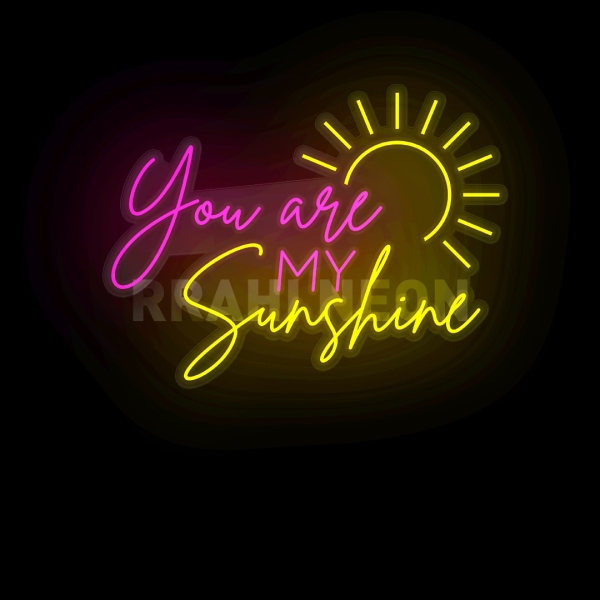 you are my sunshine | RRAHI NEON Flex Led Sign