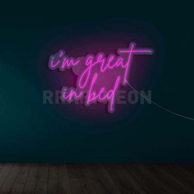 I'm great in Bed | RRAHI NEON Flex Led Sign