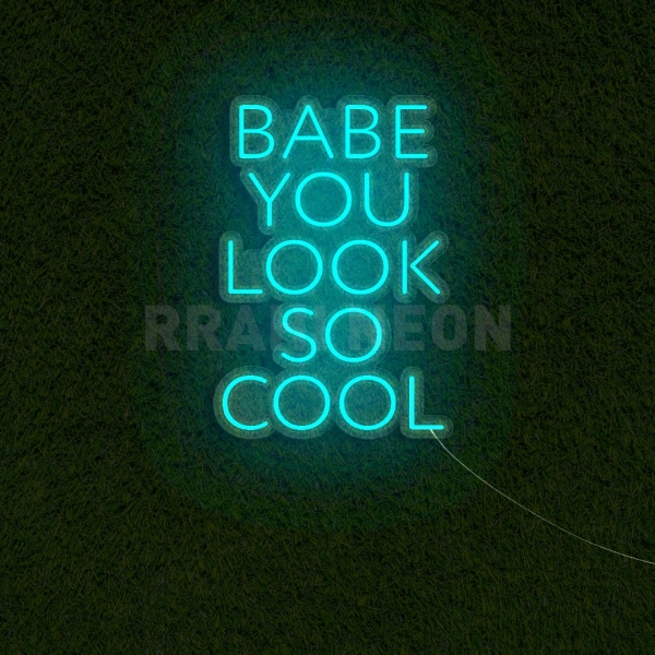 Babe you look so cool | RRAHI NEON Flex Led Sign