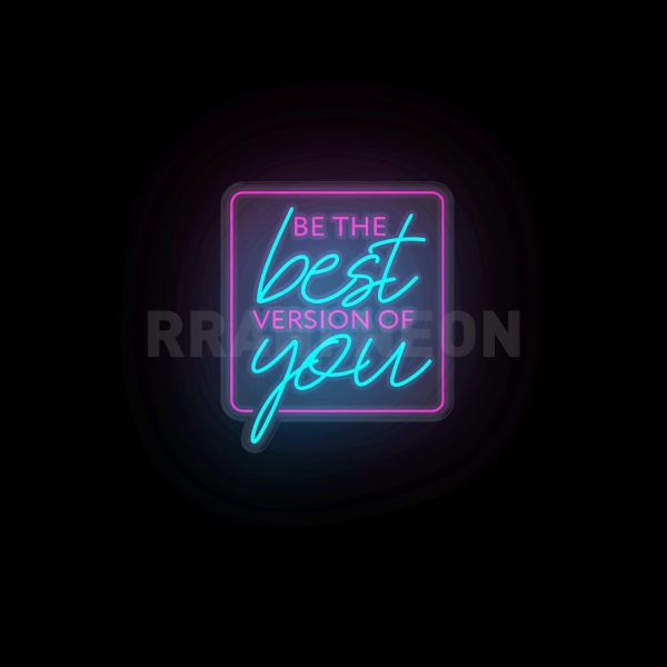 Be the Best version of you | RRAHI NEON Flex Led Sign