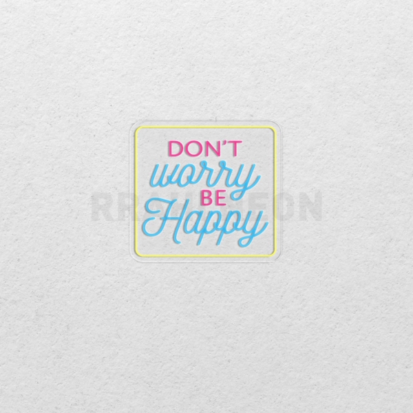 Dont worry, Be Happy | RRAHI NEON Flex Led Sign
