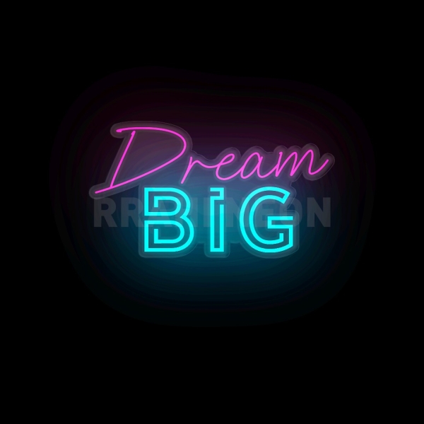Dream Big | RRAHI NEON Flex Led Sign