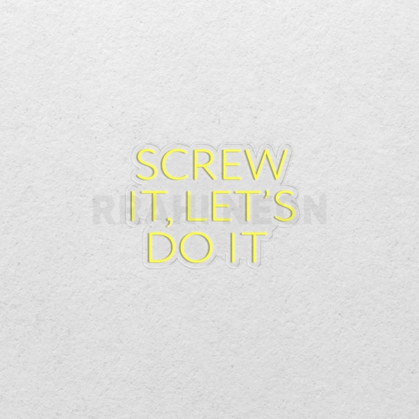 Screw It, Let's Do it | RRAHI NEON Flex Led Sign