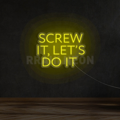 Screw It, Let's Do it | RRAHI NEON Flex Led Sign