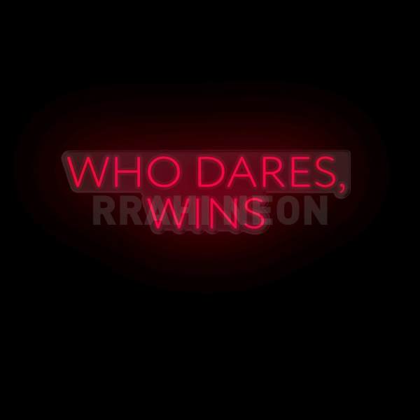 Who Dares Wins | RRAHI NEON Flex Led Sign
