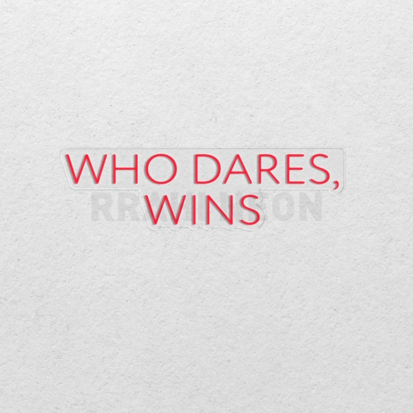 Who Dares Wins | RRAHI NEON Flex Led Sign