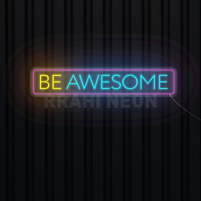 Be Awesome | RRAHI NEON Flex Led Sign