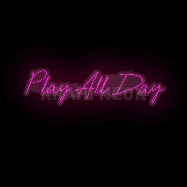 Play all the Day | RRAHI NEON Flex Led Sign