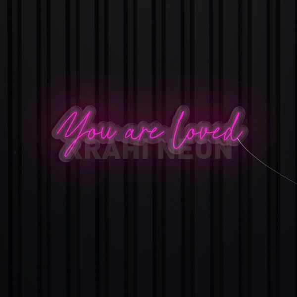 You are Loved | RRAHI NEON Flex Led Sign