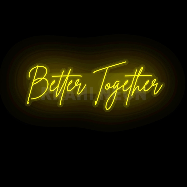 Better Together | RRAHI NEON Flex Led Sign
