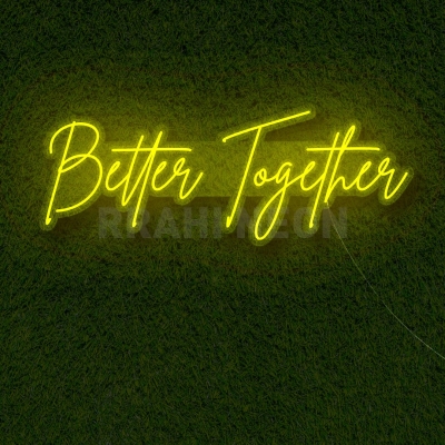 Better Together | RRAHI NEON Flex Led Sign
