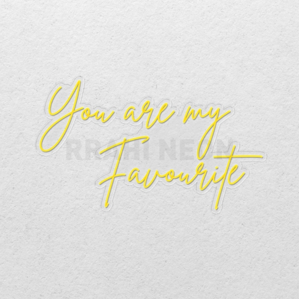 You are my Favourite | RRAHI NEON Flex Led Sign